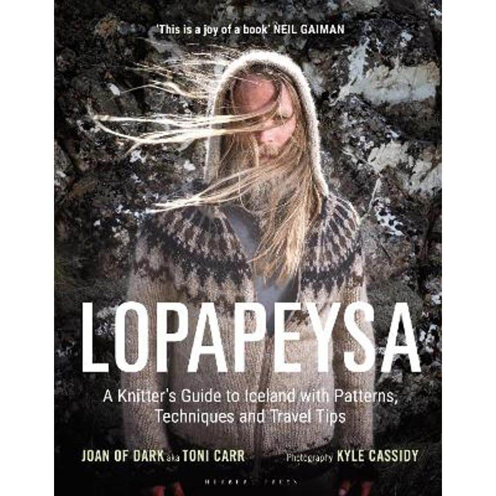 Lopapeysa: A Knitter's Guide to Iceland with Patterns, Techniques and Travel Tips (Hardback) - Toni Carr